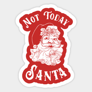 Not Today Santa Sticker